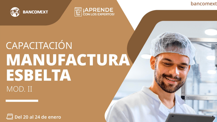 Bancomext promueve la Manufactura Esbelta para aumentar la competitividad empresarial