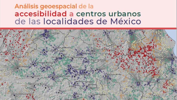 Estudio sobre accesibilidad a centros urbanos en México análisis geoespacial y herramientas para la toma de decisiones