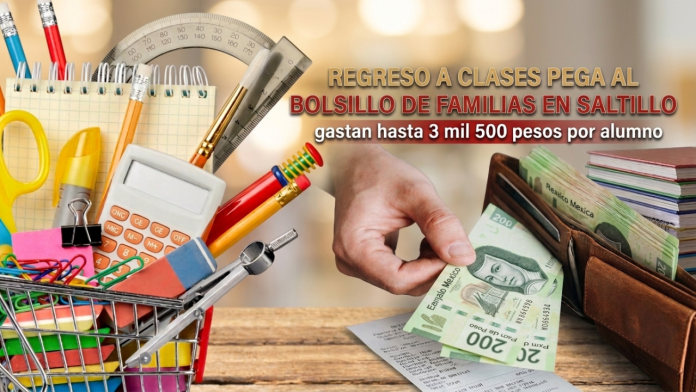 Regreso a clases pega al bolsillo de familias en Saltillo; gastan hasta 3 mil 500 pesos por alumno