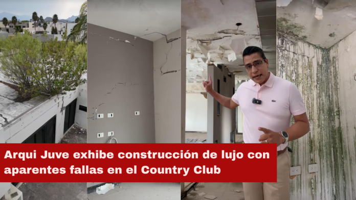 Arqui Juve exhibe construcción de lujo con aparentes fallas en el Country Club