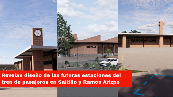 Revelan diseño de las futuras estaciones del tren de pasajeros en Saltillo y Ramos Arizpe